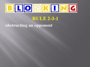 RULE 2 3 1 obstructing an opponent LEGAL