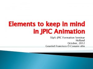 Elements to keep in mind in JPIC Animation