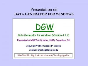 Presentation on DATA GENERATOR FOR WINDOWS DATA GENERATOR