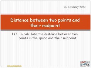 06 February 2022 Distance between two points and