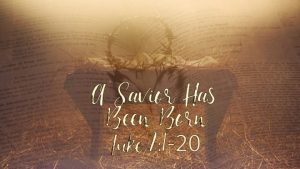 A Savior Has Been Born Luke 2 1