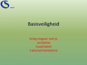 Basisveiligheid Veilig omgaan met je pclaptop Ipadtablet Iphonesmartphone