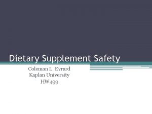 Dietary Supplement Safety Coleman L Evrard Kaplan University