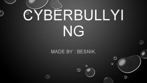 CYBERBULLYI NG MADE BY BESNIK INDEX CYBERBULLYING HOW