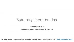 Statutory Interpretation Introduction to Law Criminal Justice fall