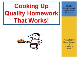 Cooking Up Quality Homework That Works FBISD Middle