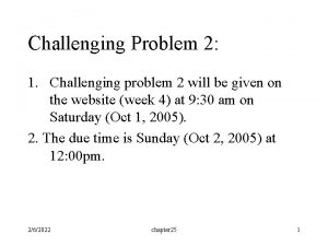 Challenging Problem 2 1 Challenging problem 2 will