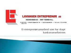 Et entreprenrsamarbeid som har skapt konkurransefortrinn Initiativtakerne Lavangen