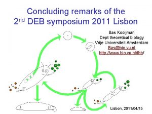 Concluding remarks of the 2 nd DEB symposium