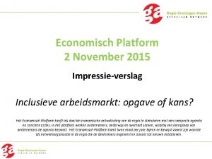 Economisch Platform 2 November 2015 Impressieverslag Inclusieve arbeidsmarkt