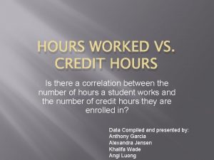 HOURS WORKED VS CREDIT HOURS Is there a