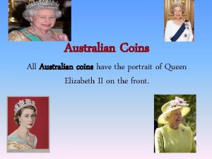 Australian Coins All Australian coins have the portrait