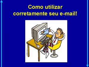 Como utilizar corretamente seu email Dicas importantes 1