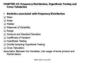 CHAPTER15 Frequency Distribution Hypothesis Testing and CrossTabulation Statistics