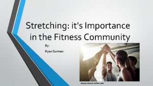 Stretching its Importance in the Fitness Community By