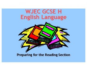 WJEC GCSE H English Language Preparing for the