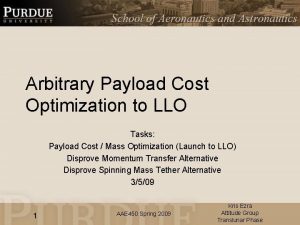 Arbitrary Payload Cost Optimization to LLO Tasks Payload