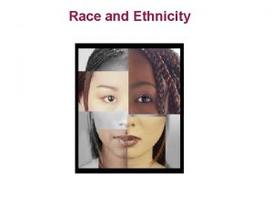 Race and Ethnicity Race Myth and Reality The