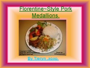FlorentineStyle Pork Medallions By Tieryn xoxo Ingredients 4