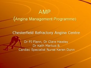 AMP Angina Management Programme Chesterfield Refractory Angina Centre