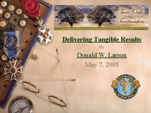 Delivering Tangible Results By Donald W Larson May