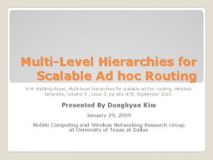 MultiLevel Hierarchies for Scalable Ad hoc Routing E