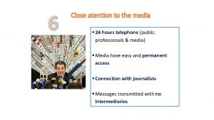 6 Close atention to the media 24 hours