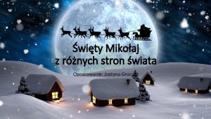 wity Mikoaj z rnych stron wiata Opracowanie Justyna