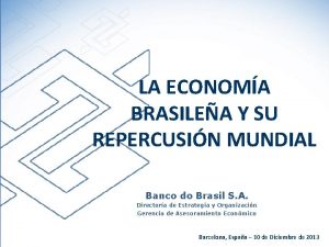 Diciembre2013 LA ECONOMA BRASILEA Y SU REPERCUSIN MUNDIAL