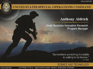 UNCLASSIFIED UNITED STATES SPECIAL OPERATIONS COMMAND Anthony Aldrich