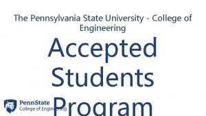 The Pennsylvania State University College of Engineering Accepted