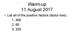 Warmup 11 August 2017 List all of the