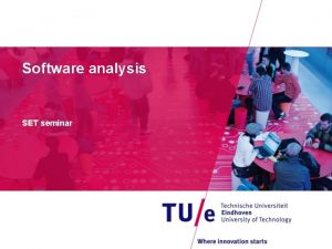 Software analysis SET seminar Software analysis is the