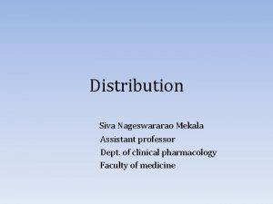 Distribution Siva Nageswararao Mekala Assistant professor Dept of