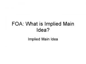 FOA What is Implied Main Idea Implied Main