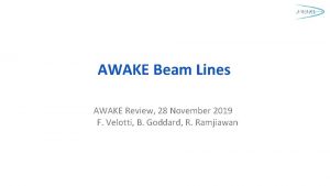 AWAKE Beam Lines AWAKE Review 28 November 2019