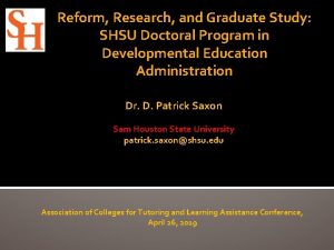 Reform Research and Graduate Study SHSU Doctoral Program