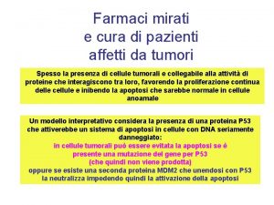 Farmaci mirati e cura di pazienti affetti da