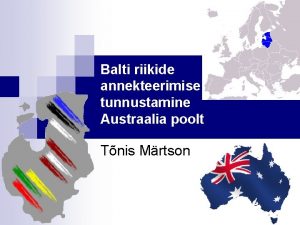 Balti riikide annekteerimise tunnustamine Austraalia poolt Tnis Mrtson