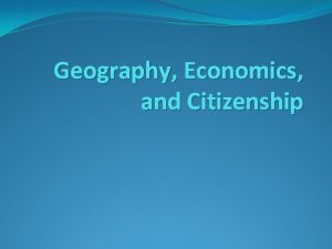 Geography Economics and Citizenship Lesson 1 Studying Geography