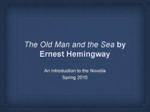 The Old Man and the Sea by Ernest