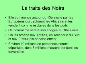 La traite des Noirs Elle commence autour du