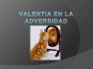 La adversidad es una gran prueba para el