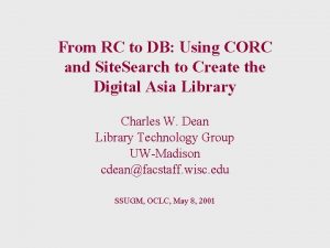 From RC to DB Using CORC and Site