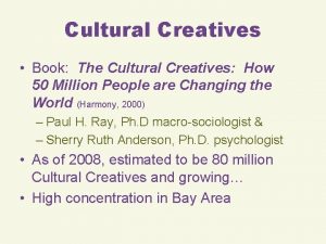 Cultural Creatives Book The Cultural Creatives How 50