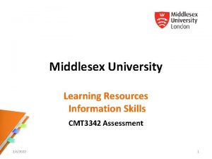 Middlesex University Learning Resources Information Skills CMT 3342