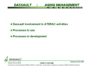DASSAULT AGING MANAGEMENT l Dassault involvement in ATSRAC