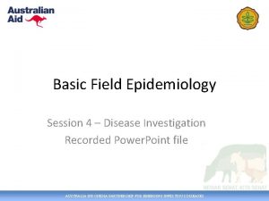 Basic Field Epidemiology Session 4 Disease Investigation Recorded