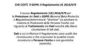 CHE COS il GDPR il Regolamento UE 2016679