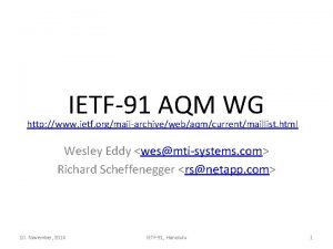 IETF91 AQM WG http www ietf orgmailarchivewebaqmcurrentmaillist html